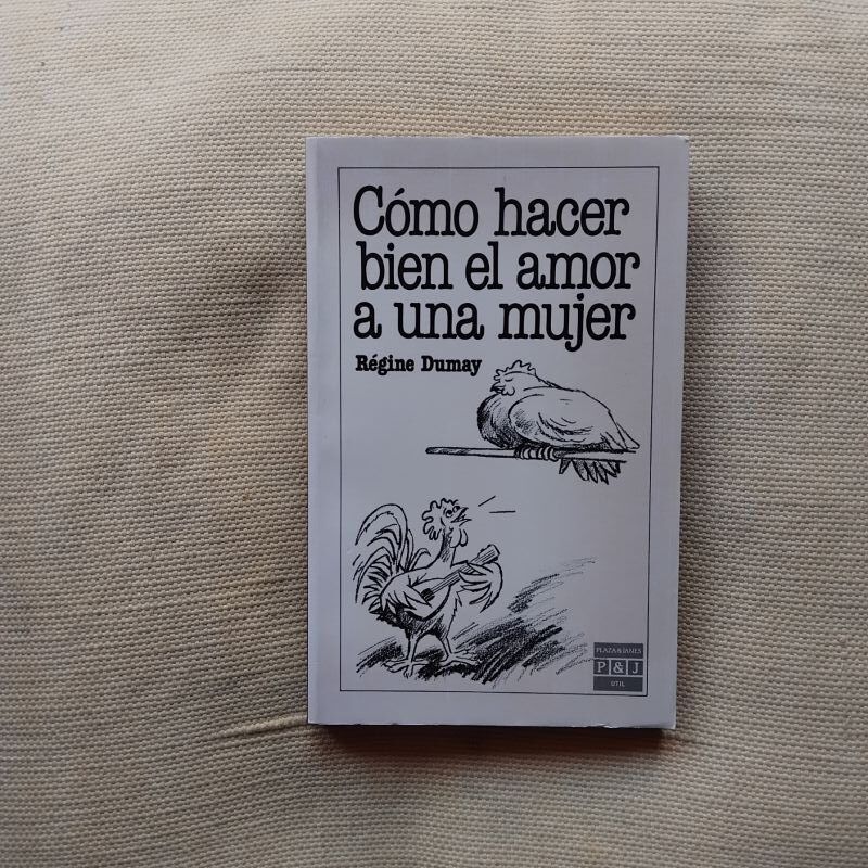 Cómo hacer bien el amor a una mujer, de Régine Dumay