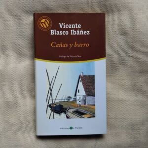 Cañas y barro, de Vicente Blasco Ibáñez