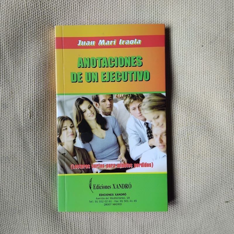 Anotaciones de un ejecutivo, de Juan Mari Iraola