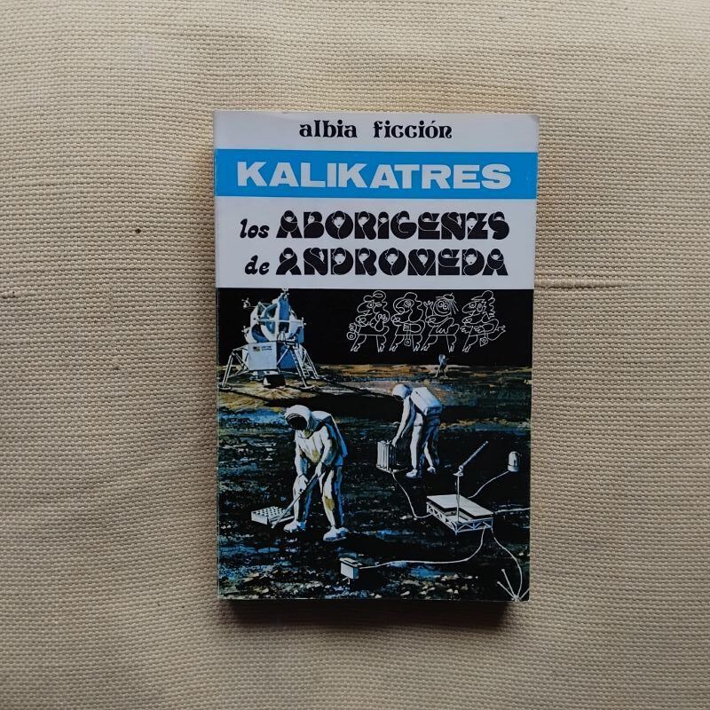 Los aborígenes de Andrómeda, de Kalikatres