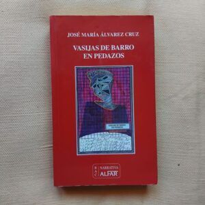 Vasijas de barro en pedazos, de José María Álvarez Cruz