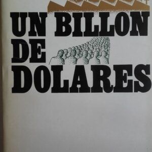 Un billón de dólares, de Robert Lattes y Max Dordives