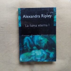 La llama eterna volumen I, de Alexandra Ripley