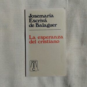 La esperanza del cristiano, de Josemaría Escrivá de Balaguer