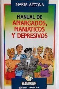 Manual de amargados, maniáticos y depresivos, de Marta Azcona