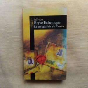La amigdalitis de Tarzán, de Alfredo Bryce Echenique