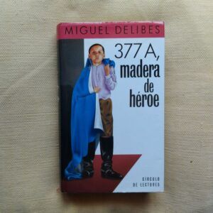 377A, madera de héroe, de Miguel Delibes
