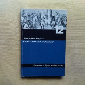 Conjura en Madrid, de José Calvo Poyato