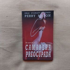 Perry Mason 5. El caso de la camarera preocupada, de Erle Stanley Gardner