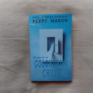 Perry Mason 1. El caso de la golondrina chillona / El niño de la confitería, de Erle Stanley Gardner