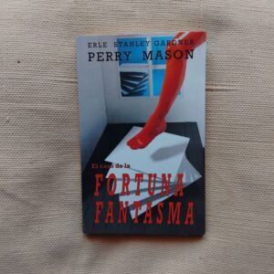 Perry Mason 4. El caso de la fortuna fantasma, de Erle Stanley Gardner