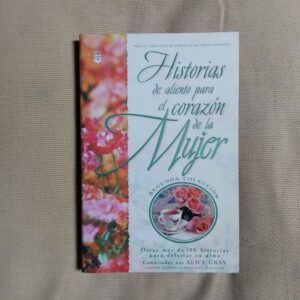 Historias de aliento para el corazón de la mujer. Segunda colección