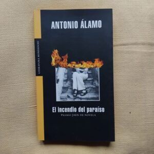 El incendio del paraíso, de Antonio Álamo