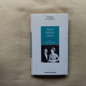 Amores históricos famosos, de José Luis de Vila-San-Juan