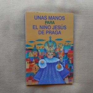 Unas manos para el Niño Jesús de Praga, de Ivana Pechàcková