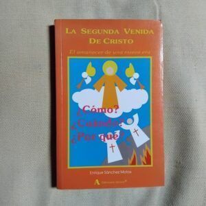 La segunda venida de Cristo. El amanecer de una nueva era, de Enrique Sánchez Motos