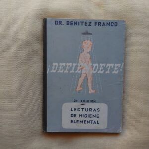 ¡Defiéndete! Lecturas de higiene elemental, del Dr. Benítez Franco