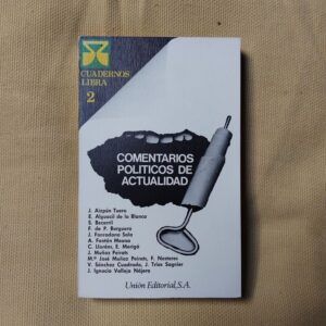 Comentarios políticos de actualidad, de S. Becerril, J. Trías Sagnier, J. I. Vallejo Nájera et al.