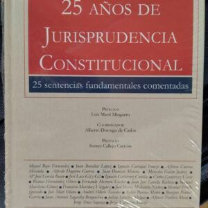 25 años de jurisprudencia constitucional. 25 sentencias fundamentales comentadas