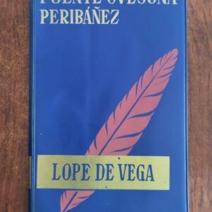 Fuente Ovejuna / Peribáñez y el comendador de Ocaña, de Lope de Vega