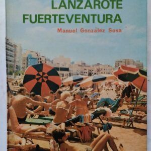 Gran Canaria, Lanzarote, Fuerteventura, de Manuel González Sosa