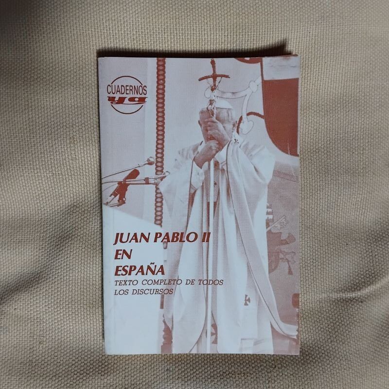 Juan Pablo II en España. Texto completo de todos los discursos