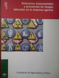 Relaciones empresariales y prevención de riesgos laborales en la empresa agraria
