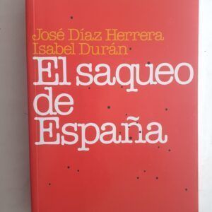 El saqueo de España, de José Díaz Herrera e Isabel Durán