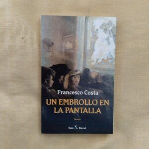 Un embrollo en la pantalla, de Francesco Costa