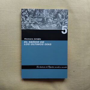 El señor de los últimos días, de Homero Aridjis