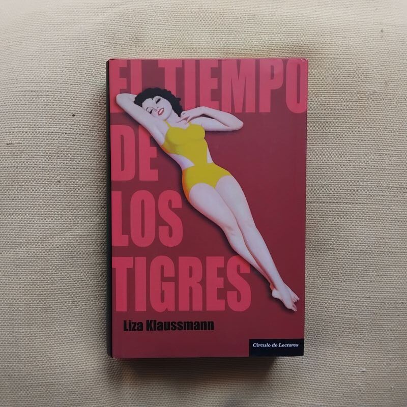 El tiempo de los tigres, de Liza Klaussmann