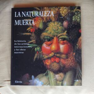 La naturaleza muerta. La historia de los artistas internacionales y las obras maestras