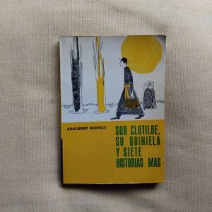 Sor Clotilde, su quiniela y siete historias más, de Adalbert Seipolt