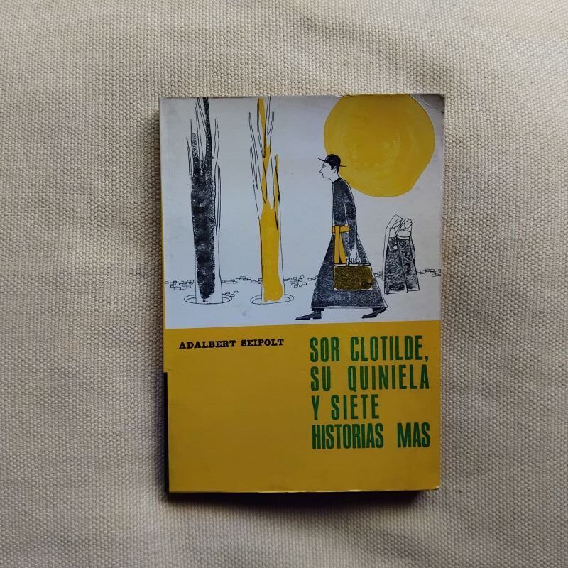 Sor Clotilde, su quiniela y siete historias más, de Adalbert Seipolt