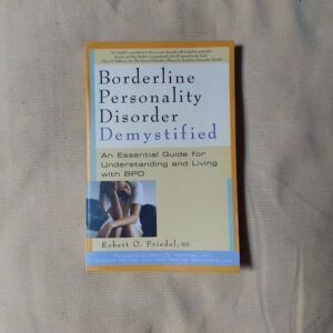 Borderline Personality Disorder Demystified, by Robert O. Friedel, MD