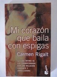 Mi corazón que baila con espigas, de Carmen Rigalt