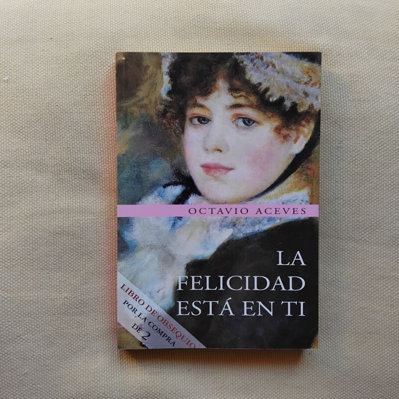 La felicidad está en ti, de Octavio Aceves