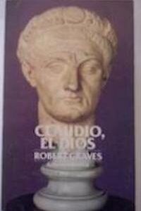 Claudio, el dios, y su esposa Mesalina, de Robert Graves