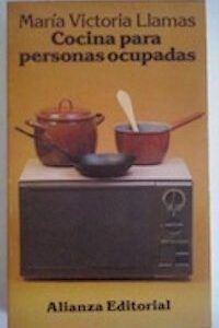 Cocina para personas ocupadas, de María Victoria Llamas