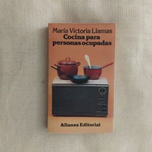 Cocina para personas ocupadas, de María Victoria Llamas