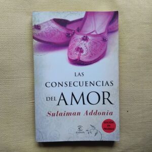 Las consecuencias del amor (Edición en pruebas), de Sulaiman Addonia