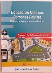 Educación vial para personas adultas. Mejora de la comprensión lectora. Libro de Matemáticas