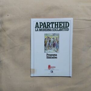 Apartheid, la moderna esclavitud. Programa educativo