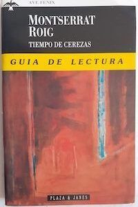 Guía de lectura (Tiempo de cerezas, de Montserrat Roig)