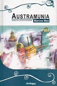Austramunia. Relatos de una tierra improbable, de Marcos Mas