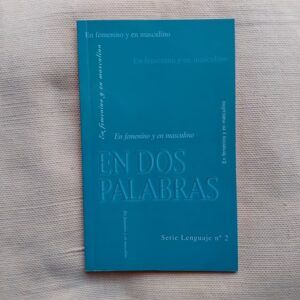 En dos palabras. En femenino y en masculino