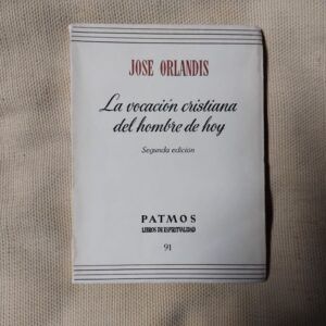 La vocación cristiana del hombre de hoy, de José Orlandis
