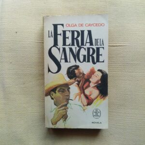 La feria de la sangre, de Olga de Caycedo