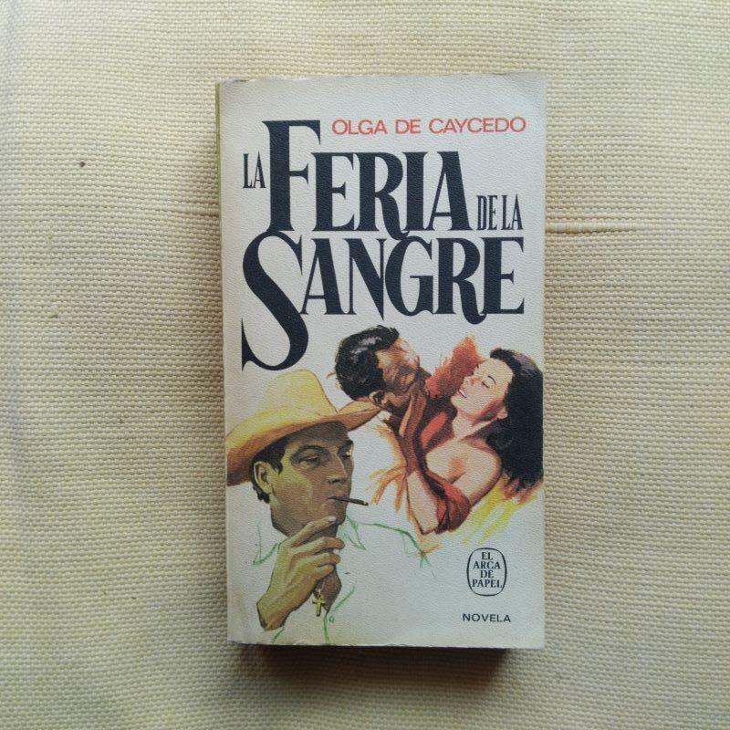 La feria de la sangre, de Olga de Caycedo