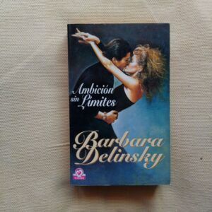 Ambición sin límites, de Barbara Delinsky